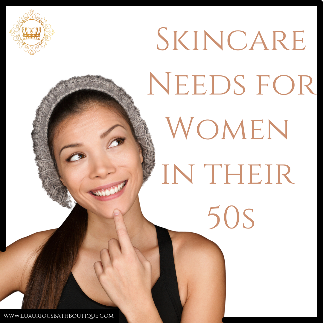Skincare Needs for Women in their 50s